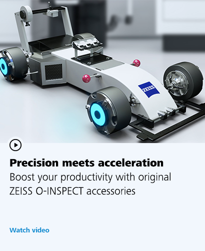 Precision meets acceleration  Boost your productivity with original ZEISS O-INSPECT accessories