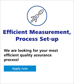 Efficient Measurement Process Set-up We are looking for your most efficient quality assurance process! Apply now