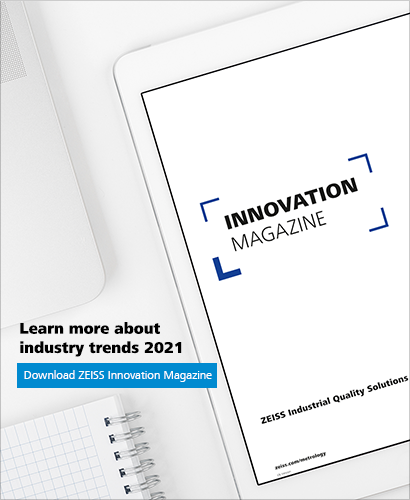 Learn more about industry trends 2021 Download ZEISS Innovation Magazine 2021