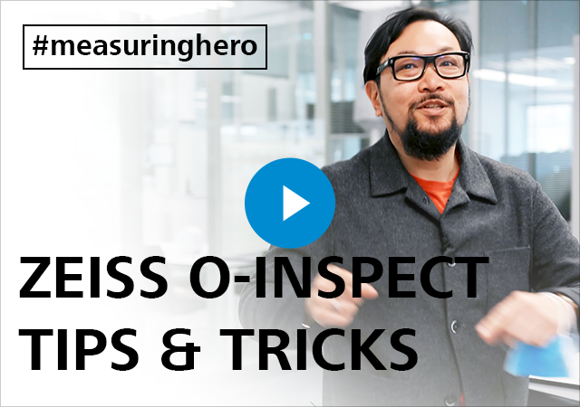 #measuringhero | Episode 56: ZEISS O-INSPECT Tips & Tricks