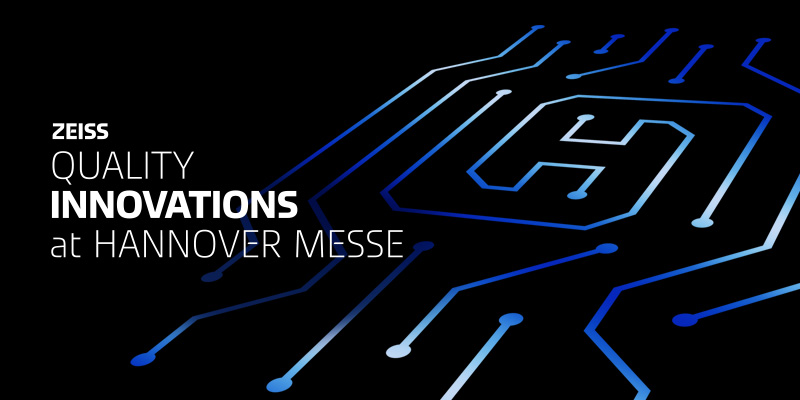 ZEISS QUALITY INNOVATIONS at HANNOVER MESSE